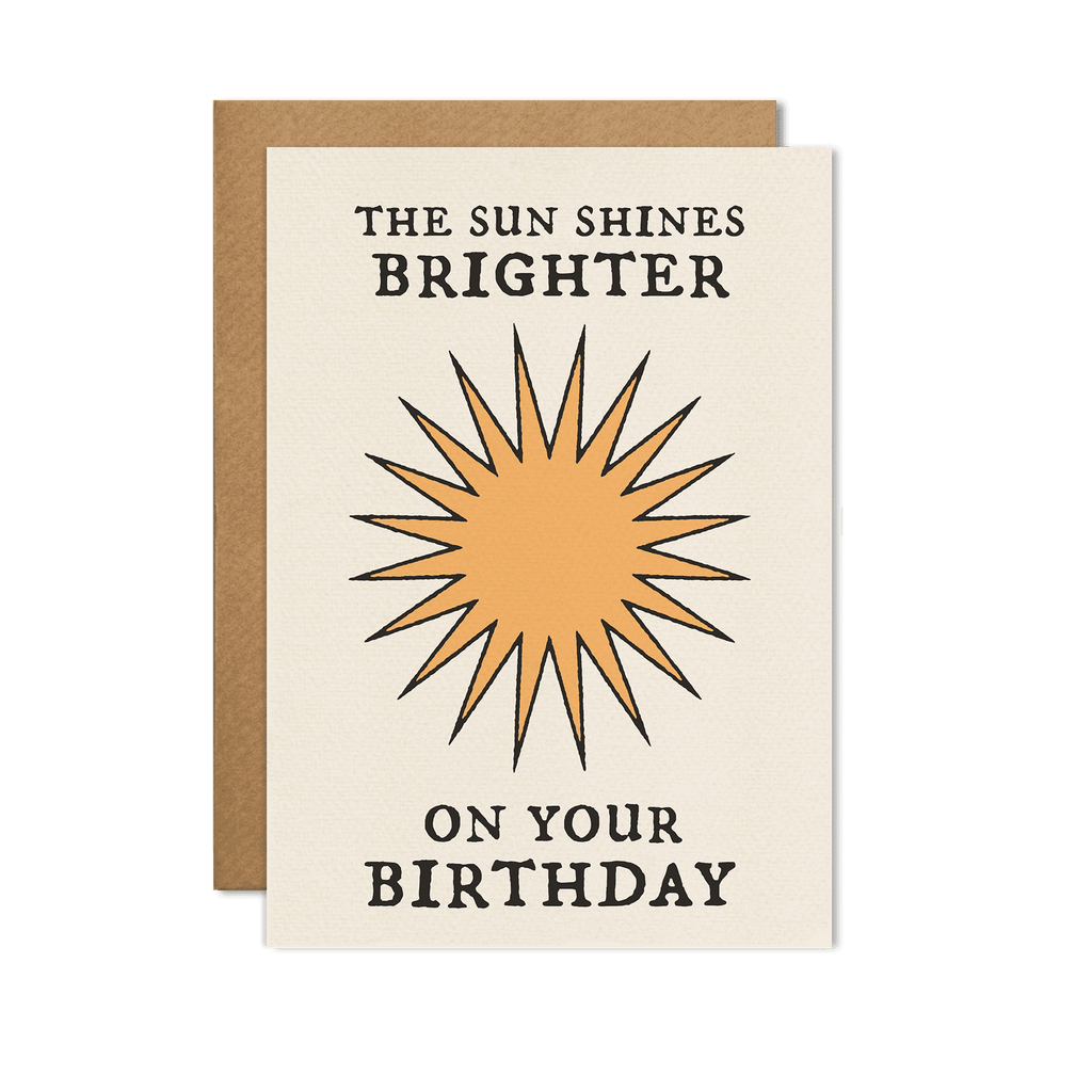 THE SUN SHINES BRIGHTER ON YOUR DAY CARD